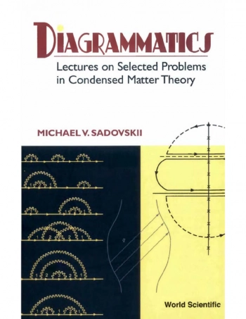 DIAGRAMMATICS. LECTURES ON SELECTED PROBLEMS IN CONDENSED MATTER THEORY